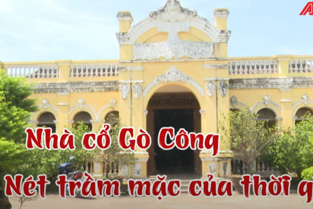 Nhà cổ Gò Công - Nét trầm mặc của thời gian