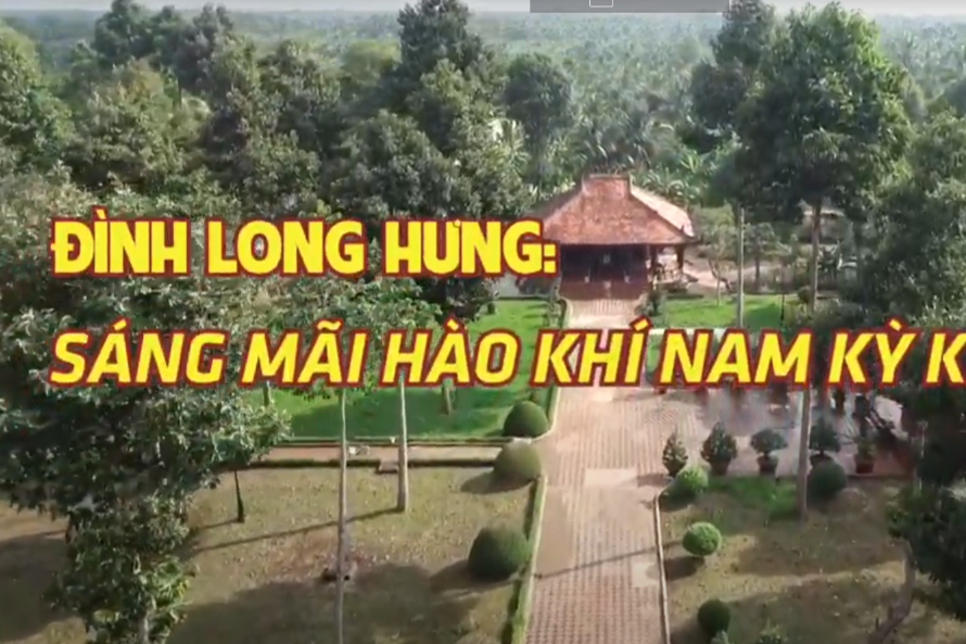 Đình Long Hưng: Sáng mãi hào khí Nam kỳ khởi nghĩa